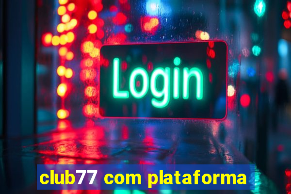 club77 com plataforma